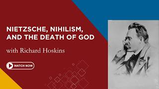 Nietzsche, Nihilism, and the Death of God | Richard Hoskins | First Friday Lecture