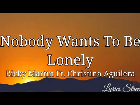 Nobody Wants To Be Lonely (Lyrics) Ricky Martin Ft. Christina Aguilera @lyricsstreet5409 #lyrics #90