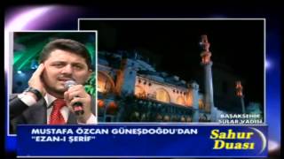 Gebetsruf Ezan azan adhan اذان Mustafa Özcan GÜNEŞDOĞDU