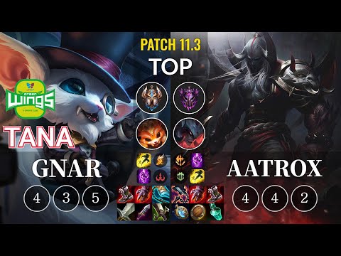 JAG TaNa Gnar vs Aatrox Top - KR Patch 11.3