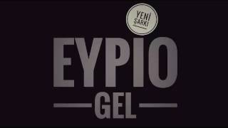 Eypio - Gel (Diken mi Gül mü)