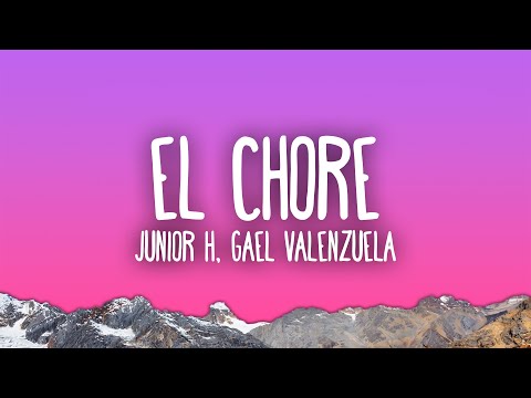 Junior H, Gael Valenzuela - El Chore
