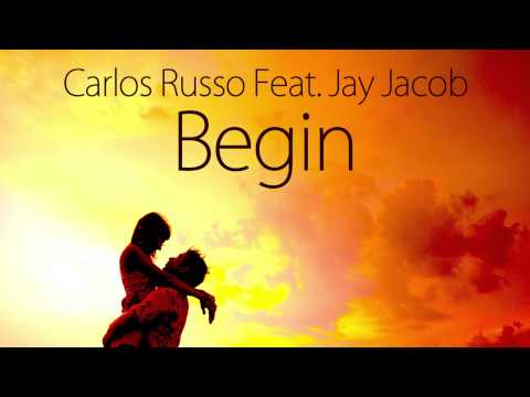 Carlos Russo Feat. Jay Jacob - Begin (Radio Mix)