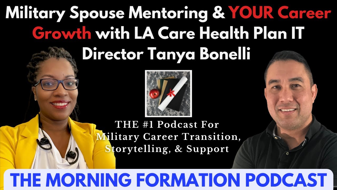 Military Spouse Mentoring & YOUR Career Growth with LA Care Health Plan IT Director Tanya Bonelli