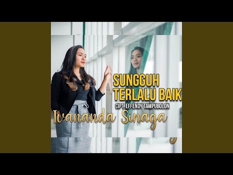 Sungguh Terlalu Baik