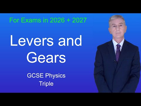 GCSE Physics Revision "Levers and Gears" (Triple)