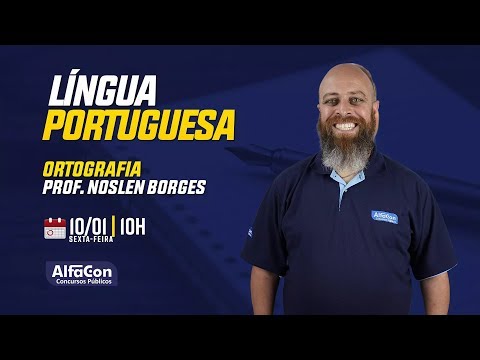 Aulão de Ortografia para concursos - Prof. Noslen Borges - AlfaCon