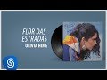 Olivia Hime - Flor Das Estradas (Álbum Completo: Segredo do Meu Coração )