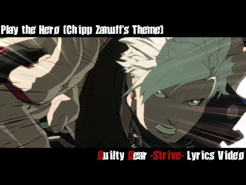 Play the Hero (Chipp Zanuff's Theme) Lyrics Video - Guilty Gear Strive