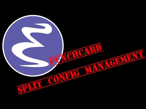Split configuration management with punchcard on Emacs