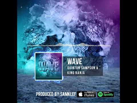 Wave - Quinton Sampson & King Kanja (produced by Samklef)