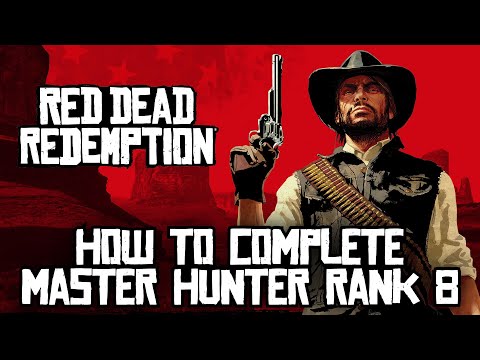 Red Dead Redemption - Master Hunter Rank 8 [Easy Method]