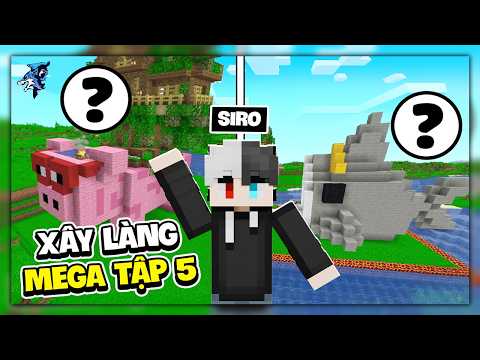 Siro Xây Làng Mega #5 ! Ngồi Nhà "An Toàn" Nhất Làng