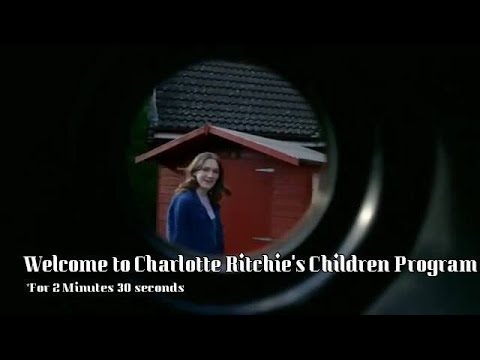 Charlotte Ritchie's Children program for 2 min 30 sec (episode 8 & 9)