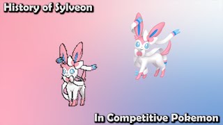 How GOOD was Sylveon ACTUALLY? - History of Sylveon in Competitive Pokemon