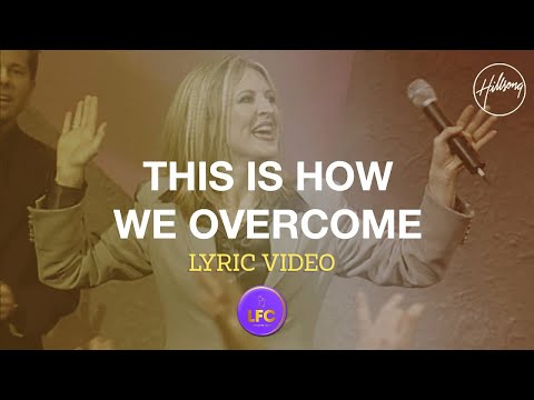 This is How We Overcome - Hillsong Worship Live with Lyrics