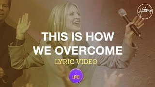 This is How We Overcome - Hillsong Worship Live with Lyrics
