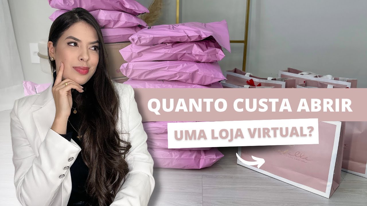 QUANTO CUSTA ABRIR UMA LOJA VIRTUAL