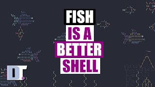 Fish Is A Modern Shell For The Sophisticated User