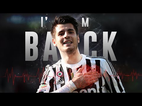 Alvaro Morata - “I’m Back”