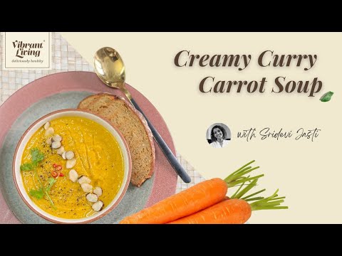 Creamy Curry Carrot Soup Recipe | Rich, Nutritious & Delicious | Perfect for Fussy Eaters