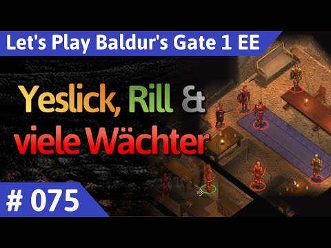 Baldur's Gate 1 deutsch Teil 75 - Yeslick, Rill & viele Wächter Let's Play
