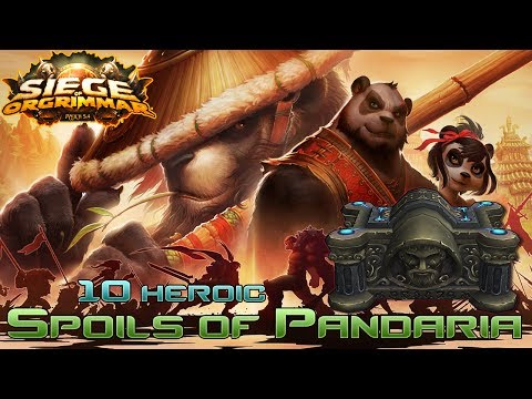Spoils of Pandaria 10 Man Heroic Siege of Orgrimmar