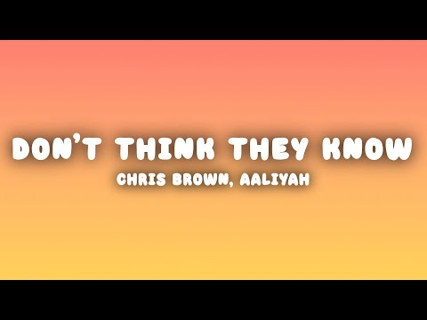 Chris Brown - Don't Think They Know (Lyrics) ft. Aaliyah