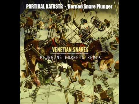 Partikal Katastr - Horned Snare Plunger - VenetianSnaresPlungingHornetsRemix.wmv
