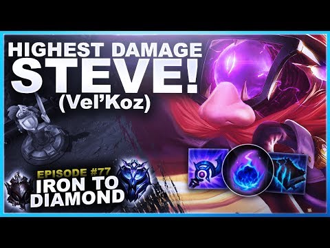MOST DAMAGE WITH STEVE! (Vel'Koz) A GOOD TIME! - Iron to Diamond - Ep. 77 | League of Legends
