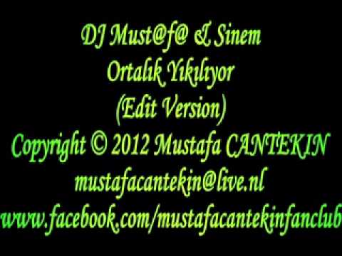 DJ Must@f@ & Sinem - Ortalık Yıkılıyor (Edit Version)