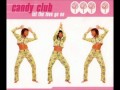 Candy Club - Let The Love Go On (kandy´s disco ...