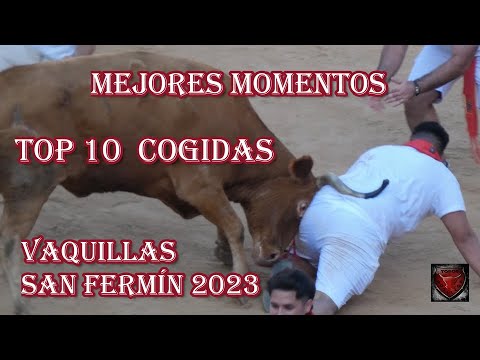 Vaquillas San Fermín 2023 - Top 10 cogidas
