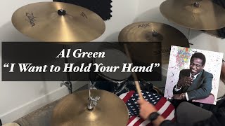 Al Green - I Want to Hold Your Hand - Drum Cover