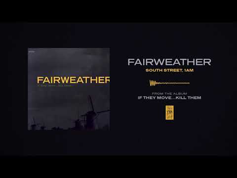 South Street, 1am - Fairweather