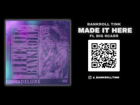 BankRoll Tink "Made It Here" feat  Big Scarr Track 14