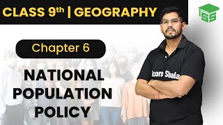 Class 9 Geography Chapter 6 | National Population Policy - Population