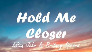 Elton John & Britney Spears - Hold Me Closer (Lyrics)