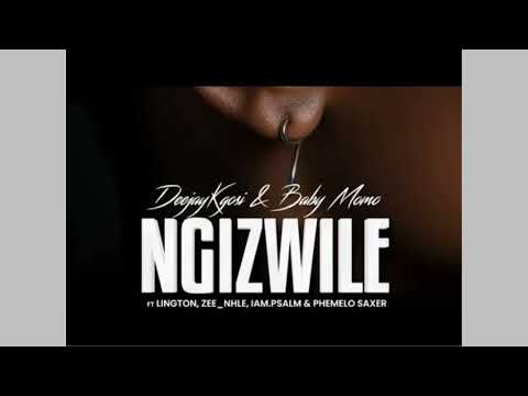 Ngizwile · DeejayKgosi · Baby Momo · Lington · Zee nhle · iam psalm · Phemelo Saxe