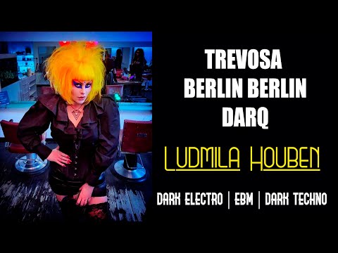 Berlin Berlin |Trevosa | Darq - Dj Ludmila Houben