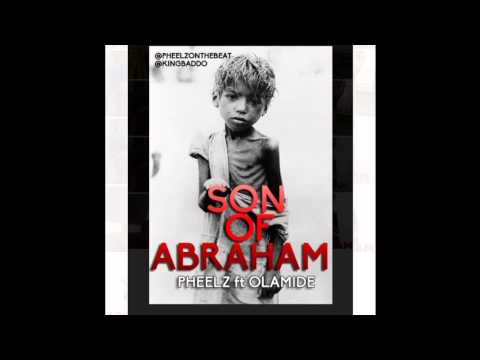 Pheelz - Son Of Abraham Ft. Olamide (OFFICIAL AUDIO 2015)