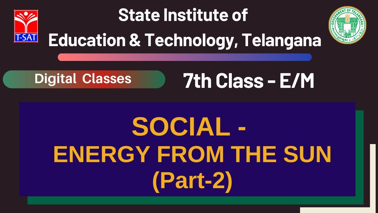 7th Class(E/M) || SOCIAL - ENERGY FROM THE SUN (Part-2)