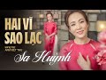 HAI VÌ SAO LẠC Ca Sĩ SA HUỲNH Tuyệt Phẩm Nhạc Vàng Nhạc Xưa BẤT HỦ Vượt Thờ