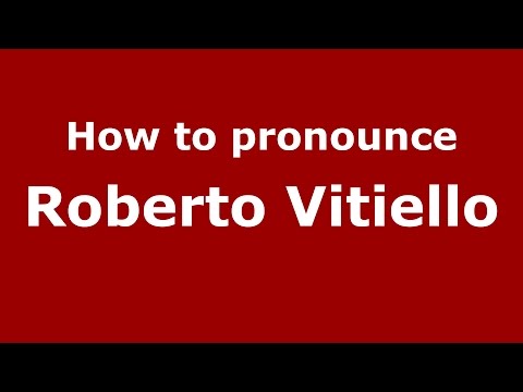 How to pronounce Roberto Vitiello (Italian/Italy)  - PronounceNames.com