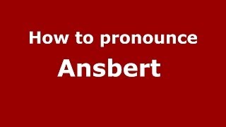 How to pronounce Ansbert 