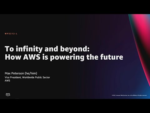 , title : 'AWS re:Invent 2021 - To infinity and beyond: How AWS is powering the future'