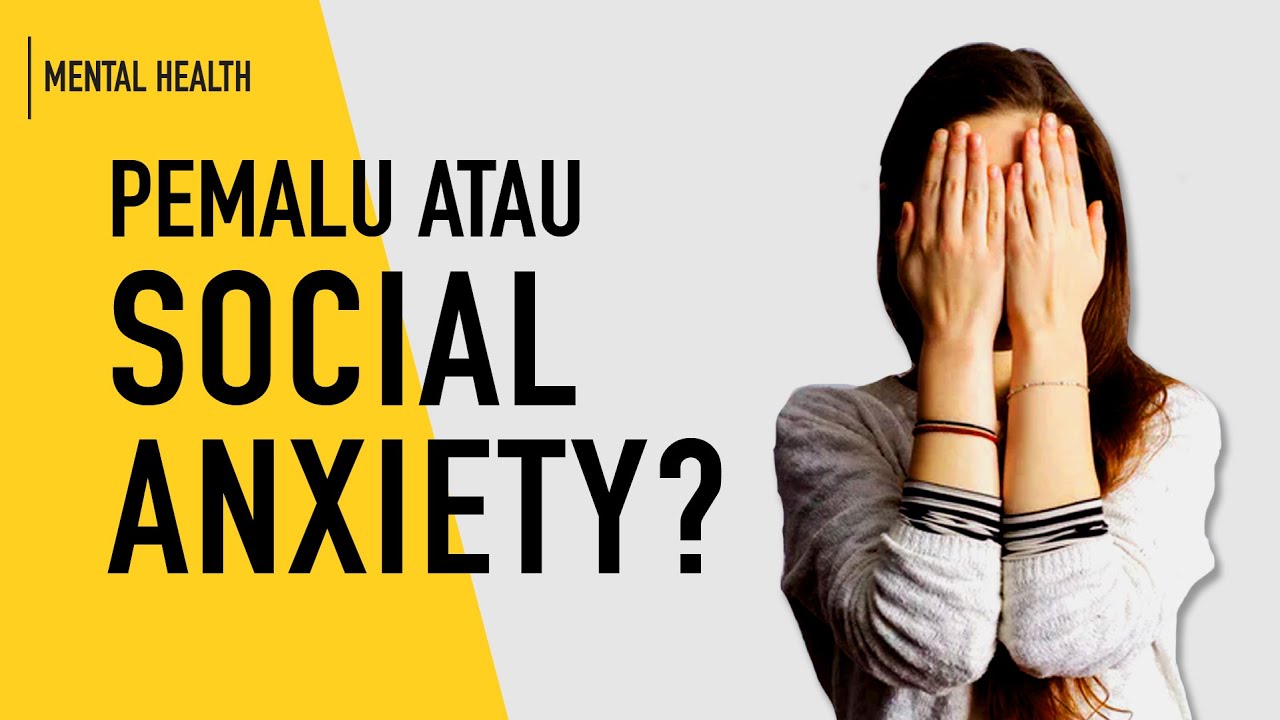 Perbedaan Kecemasan Sosial dan Pemalu? (Belajar Psikologi)