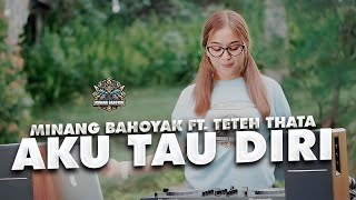Download lagu MINANG BAHOYAK X TETEH THATA - AKU TAU DIRI | REMIX TERBARU mp3 Download lagu MINANG BAHOYAK X TETEH THATA - AKU TAU DIRI | REMIX TERBARU mp3