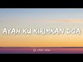 LAONEIS Ayah Kukirimkan Doa Lyrics SEDIH