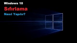 Windows 10 Sıfırlama (Formatsız ve Programsız)
